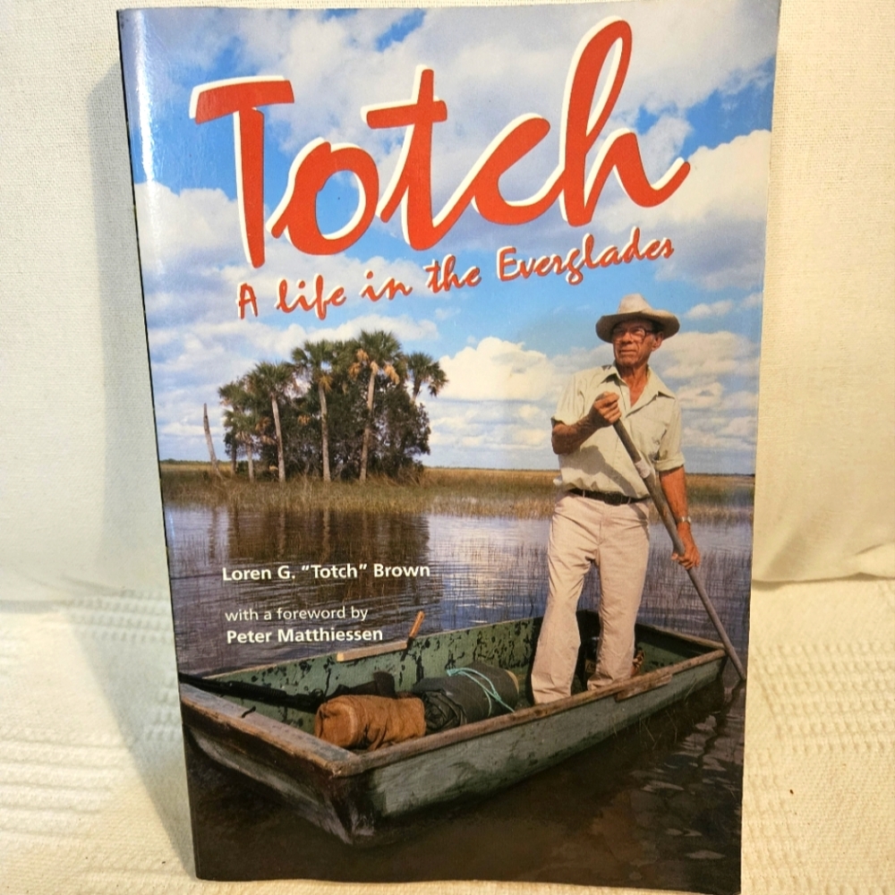 Totch / A Life In The Everglades by Peter Matthiessen Paperback